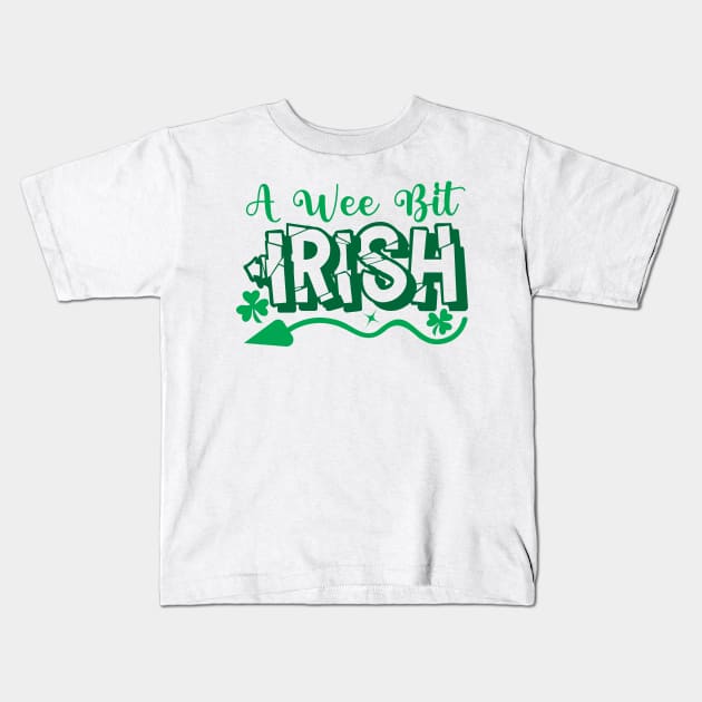 A Wee Bit Irish. Saint Particks Day Kids T-Shirt by Vooble